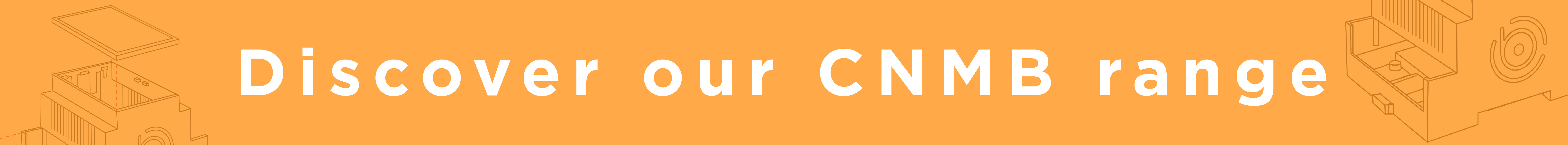 Discover CNMB range